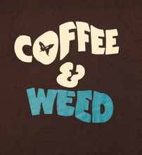 Load image into Gallery viewer, Coffee &amp; Weed Tee
